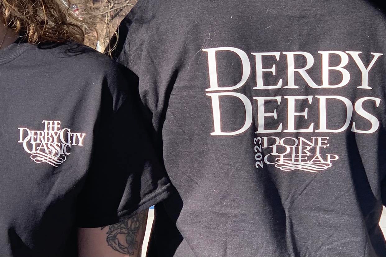 Derby Deeds T-shirts and Hoodies